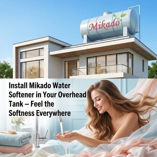 Install Mikado Water Softener in Your Overhead Tank – Feel the Softness Everywhere